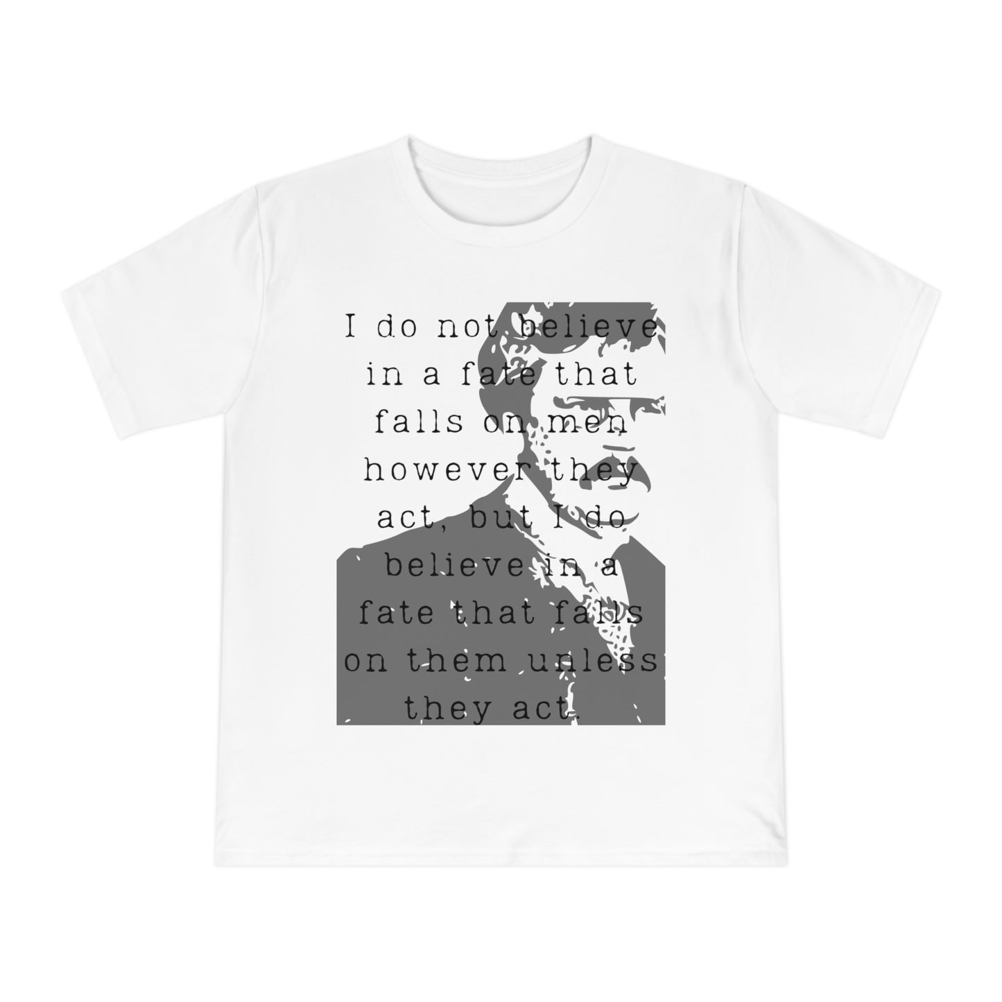 Gilbert Keith Chesterton: I do not believe in a fate that falls on men however they act, but I do believe in a fate that falls on them unless they act.